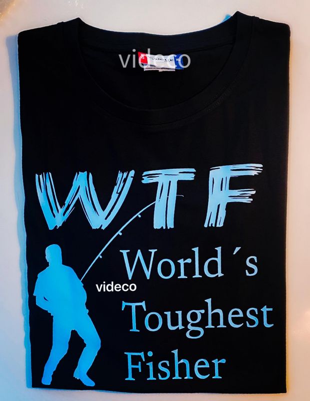T-shirt. WTF - Worlds toughest fisher