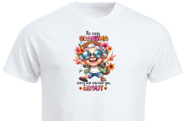 T-shirt / hoodie - The crazy grandma everyone warned you about