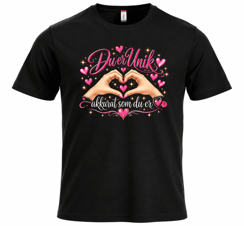 T-shirt / hoodie - Du er UNIK. akkurat som du er